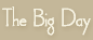 The Big Day