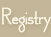 Registry